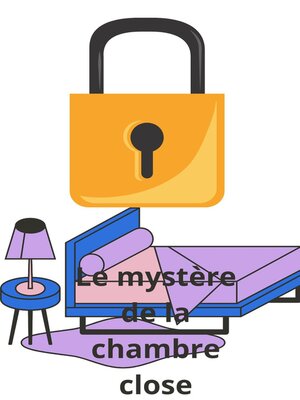 cover image of Le mystère de la chambre close